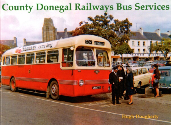 County Donegal Railway's Bus Services by Hugh Dougherty