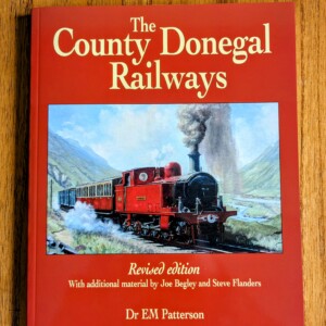 The County Donegal Railways, Revised Edition, Dr EM Patterson